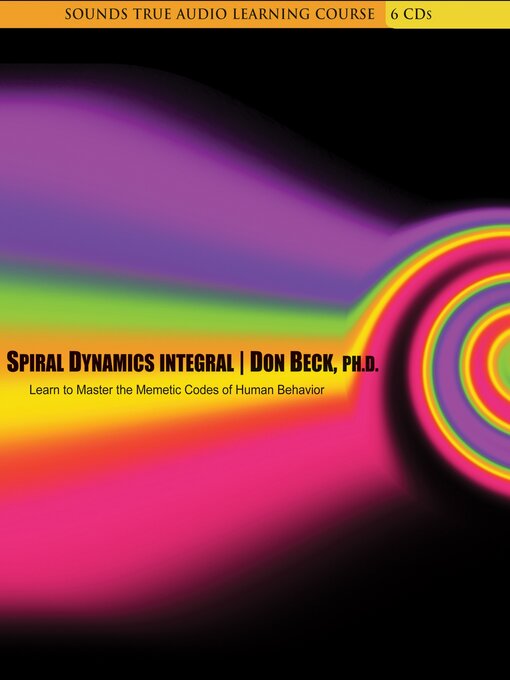 Title details for Spiral Dynamics Integral by Don Beck - Wait list